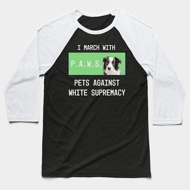 Paws: pets against white supremacy Baseball T-Shirt by Blacklinesw9